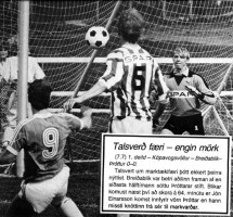 <p>
	1984 Brei&eth;ablik - &THORN;r&oacute;ttur 0 - 0. &nbsp;J&oacute;n Einarsson me&eth; skot &aacute; mark &THORN;r&oacute;ttar. &nbsp;Mynd: &Iacute;slensk knattspyrna.</p>
